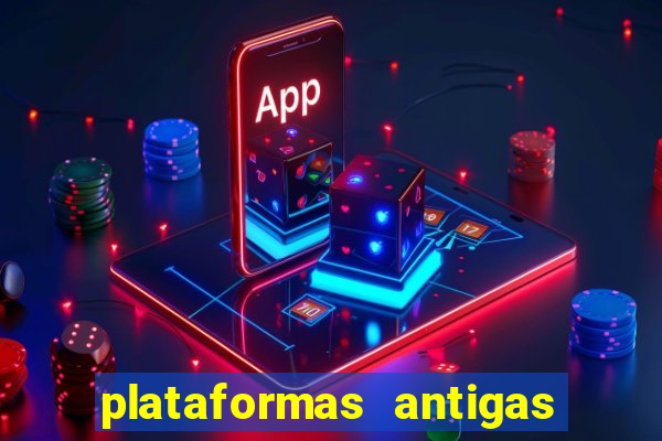 plataformas antigas de jogos slots